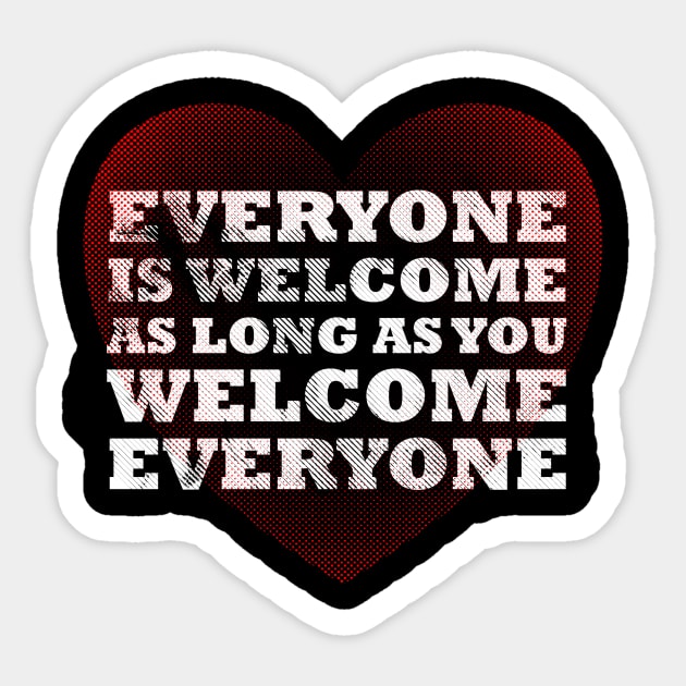 Everyone is Welcome (Black only) Sticker by smashythebear